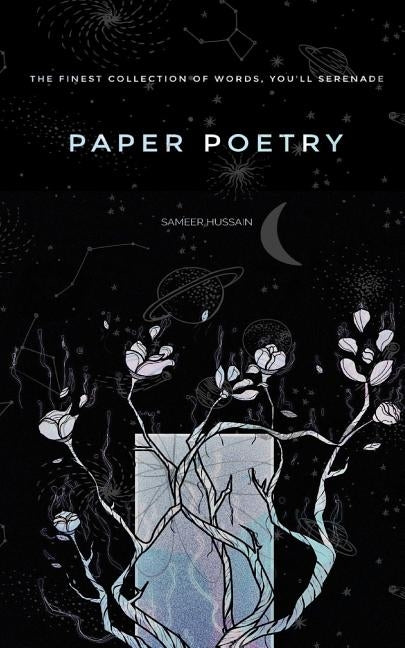 Paper Poetry: The Finest Collection of Words That You'll Serenade by Hussain, Sameer