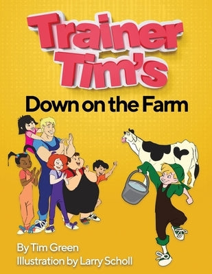 Trainer Tim's Down On The Farm by Scholl, Larry