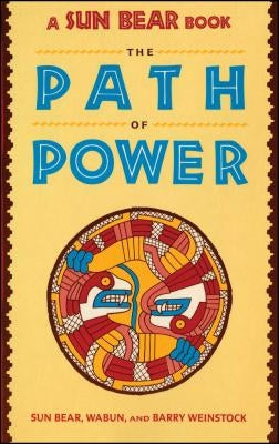 Sun Bear: The Path of Power by Sunbear
