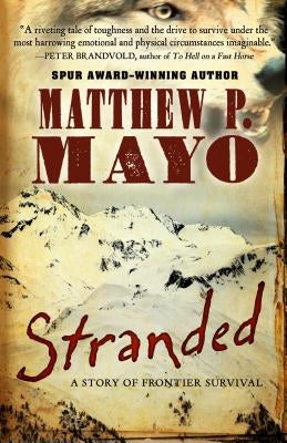 Stranded: A Story of Frontier Survival by Mayo, Matthew P.