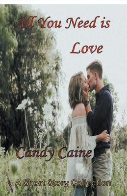 All You Need is Love by Caine, Candy