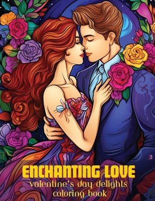 Enchanting Love: Valentine's Day Delights Coloring Book by Hazra, A.