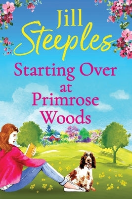 Starting Over at Primrose Woods by Steeples, Jill