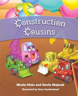 Construction Cousins by Hicks, Nicole