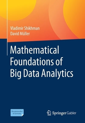 Mathematical Foundations of Big Data Analytics by Shikhman, Vladimir