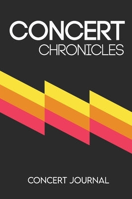 Concert Chronicles: Concert Journal by Timeside Press