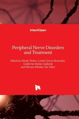 Peripheral Nerve Disorders and Treatment by Turker, Hande