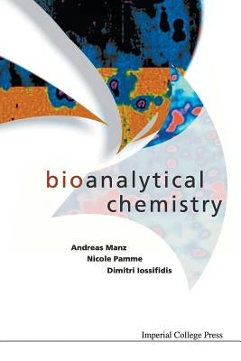 Bioanalytical Chemistry by Manz, Andreas