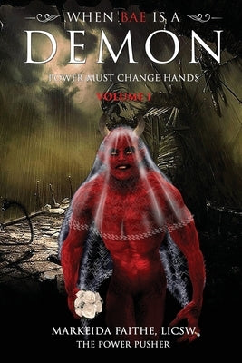 When Bae Is a Demon: Power Must Change Hands by Faithe, Markeida