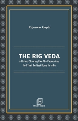 The Rig Veda by Gupta, Rajeswar