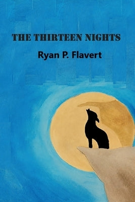The Thirteen Nights by Flavert, Ryan P.