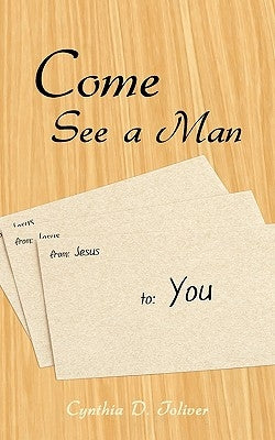 Come See a Man by Toliver, Cynthia D.