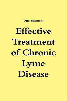Effective Treatment of Chronic Lyme Disease by Salomons, Otto
