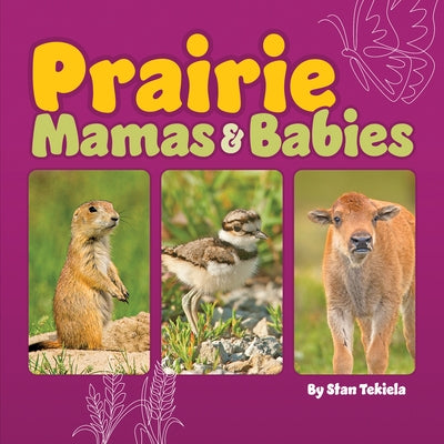 Prairie Mamas & Babies by Tekiela, Stan