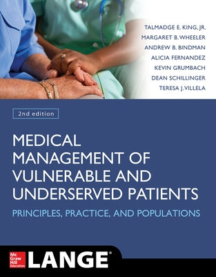 Medical Management of Vulnerable and Underserved Patients: Principles, Practice, Populations, Second Edition by King, Talmadge