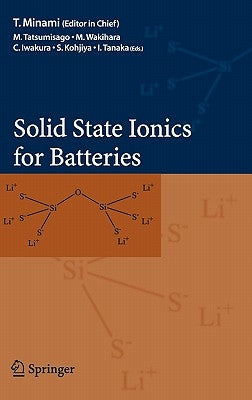 Solid State Ionics for Batteries by Tatsumisago, M.