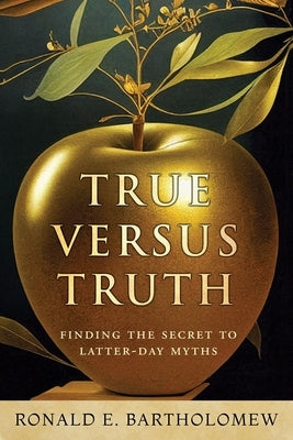 True Versus Truth by Bartholomew, Ronald