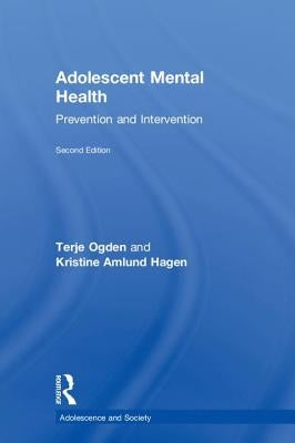 Adolescent Mental Health: Prevention and Intervention by Ogden, Terje