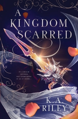 A Kingdom Scarred by Riley, K. a.