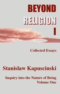 Beyond Religion I by Kapuscinski, Stanislaw