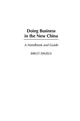 Doing Business in the New China: A Handbook and Guide by Zinzius, Birgit