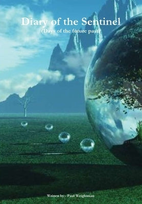 Diary of the Sentinel by Weightman, Paul