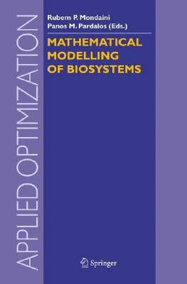 Mathematical Modelling of Biosystems by Mondaini, Rubem P.