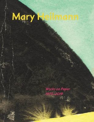 Mary Heilmann: Works on Paper: 1973-2019 by Heilmann, Mary