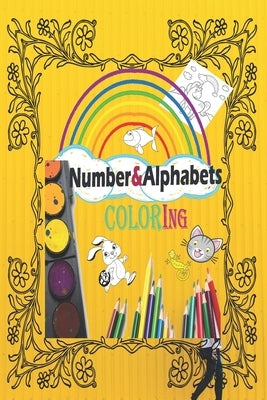 Number $Alphabet Coloring: COLORING BOOK FOR KIDS, KINDERGRATEN PRACTICE PAPER ALPHABET And also Numbers 110 pages by Laarbi, Fanza
