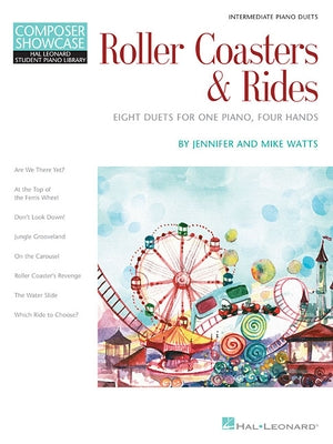 Roller Coasters & Rides: Eight Duets for 1 Piano, 4 Hands Composer Showcase Intermediate Piano Duets by Watts, Jennifer