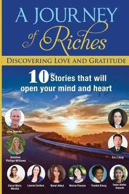 Discovering Love and Gratitude: A Journey Of Riches by Spender, John