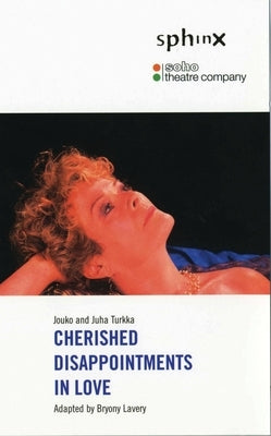 Cherished Disappointments in Love by Turkka, Jouko