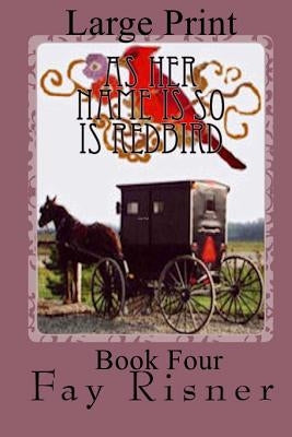 As Her Name Is So Is Redbird: Nurse Hal Among The Amish by Risner, Fay