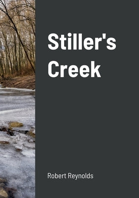 Stiller's Creek by Reynolds, Robert