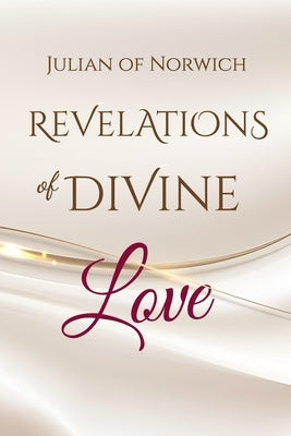 Revelations of Divine Love: by Julian of Norwich by Fitzgerald, Chris