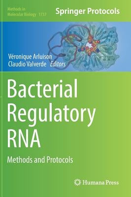 Bacterial Regulatory RNA: Methods and Protocols by Arluison, Véronique