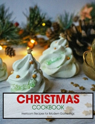 Christmas Cookbook: Heirloom Recipes for Modern Gatherings by Banks, Jovan A.