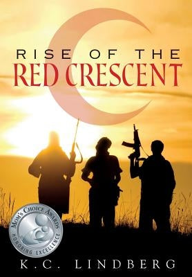 Rise of the Red Crescent by Lindberg, K. C.