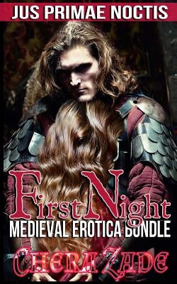 First Night: Medieval Erotica Bundle by Zade, Chera