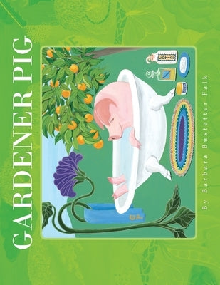Gardener Pig by Falk, Barbara Bustetter