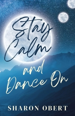 Stay Calm and Dance On by Obert, Sharon
