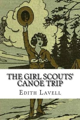 The Girl Scouts' Canoe Trip by Lavell, Edith