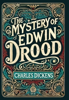 The Mystery of Edwin Drood (Collector's Edition) (Laminated Hardback with Jacket) by Dickens, Charles