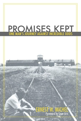 Promises Kept: One Man's Journey Against Incredible Odds by Michel, Ernest W.