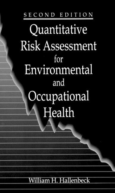 Quantitative Risk Assessment for Environmental and Occupational Health by Hallenbeck, William H.