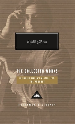The Collected Works of Kahlil Gibran by Gibran, Kahlil