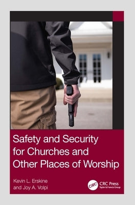 Safety and Security for Churches and Other Places of Worship by Erskine, Kevin L.