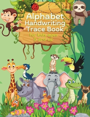 Alphabet Handwriting Trace book: for Kids ages 5 and up by Pirtle, Valerie