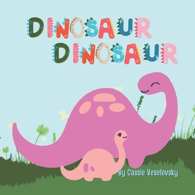 Dinosaur, Dinosaur by Veselovsky, Cassie