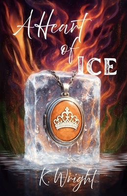 A Heart of Ice by Wright, K.